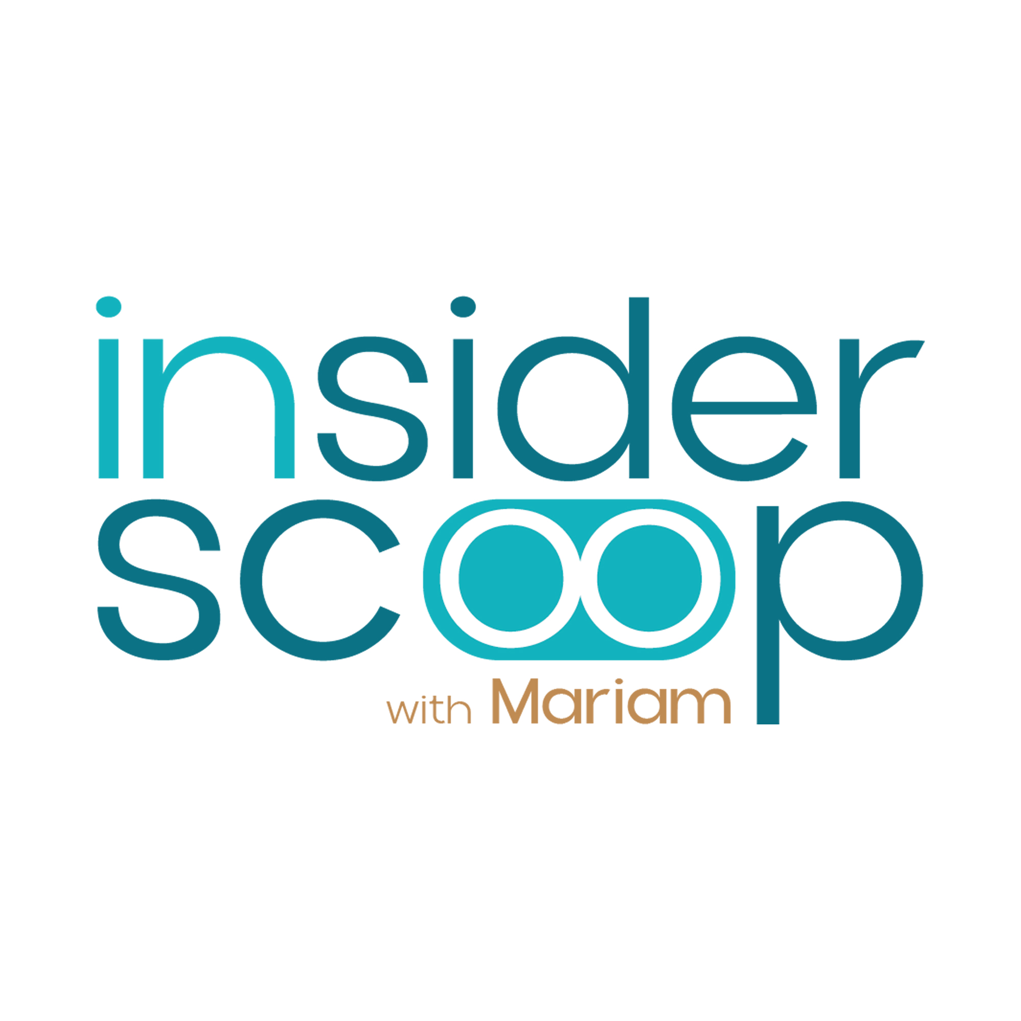 Insider Scoop with Mariam