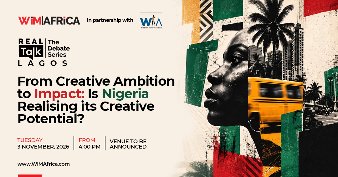 Women in Marketing Africa and Women in Advertising bring Real Talk Debate Series to Lagos to explore Nigeria&rsquo;s creative potential